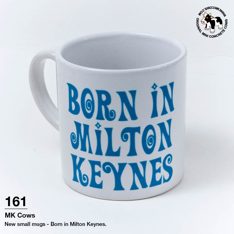 New Small Size Born in Milton Keynes Mugs