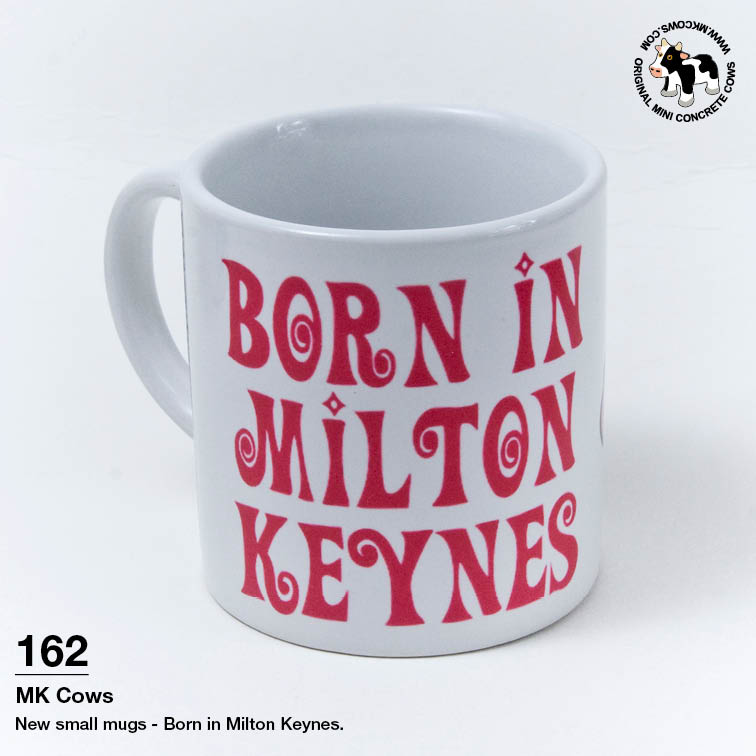New Small Size Born in Milton Keynes Mugs